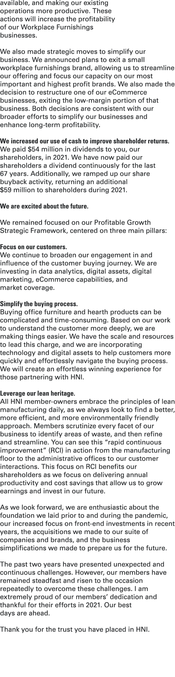 available, and making our existing operations more productive. These actions will increase the profitability of our W...